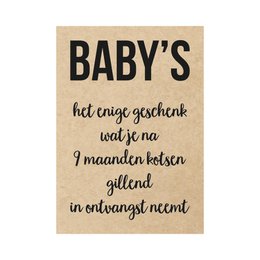 Kaart - Baby’s, het enige geschenk wat je na 9 maanden kotsen gillend in ontvangst neemt
