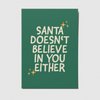 Santa doesn't believe in you either - A6 Postkarte