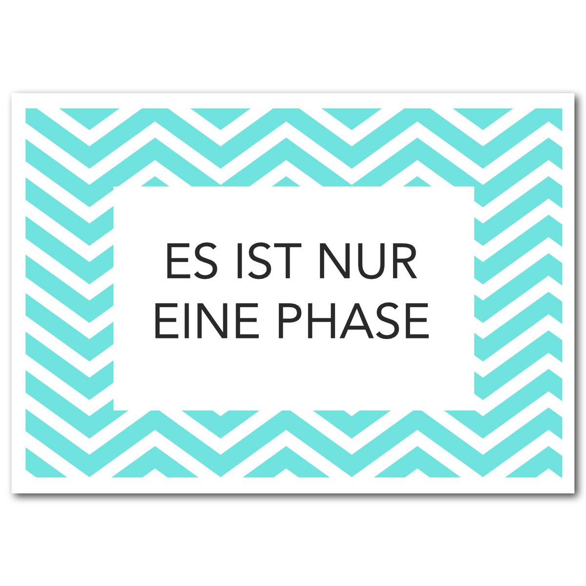 Postkarte "Nur eine Phase"