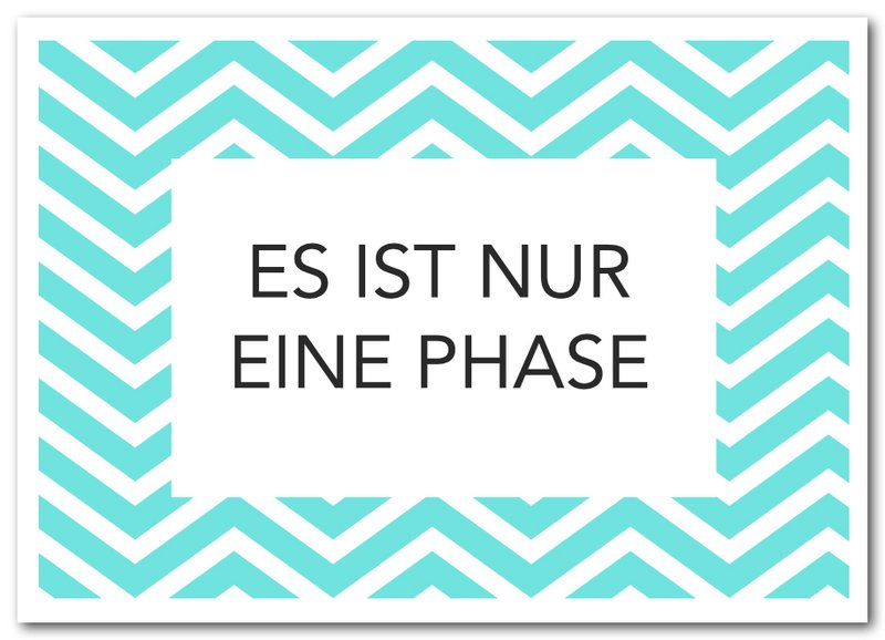 Postkarte "Nur eine Phase"