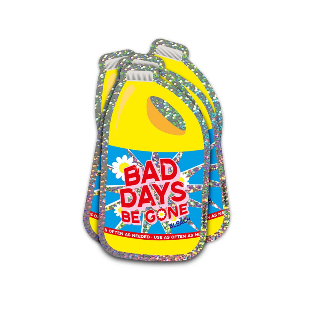 Glitter sticker Bad days be gone Bleach