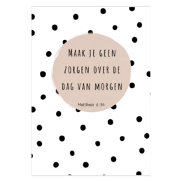 A greeting card with a polka dot pattern and a motivational message in Dutch that translates to "Don't worry about tomorrow, the day will come."