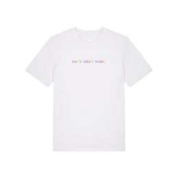 CANT'T ADULT TODAY T-shirt unisex z bawełny organicznej