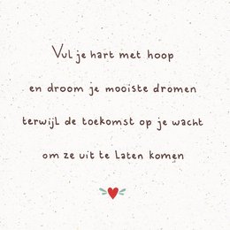 A card with a heartfelt message in Dutch, encouraging the recipient to fill their heart with hope and letting their dreams come true.