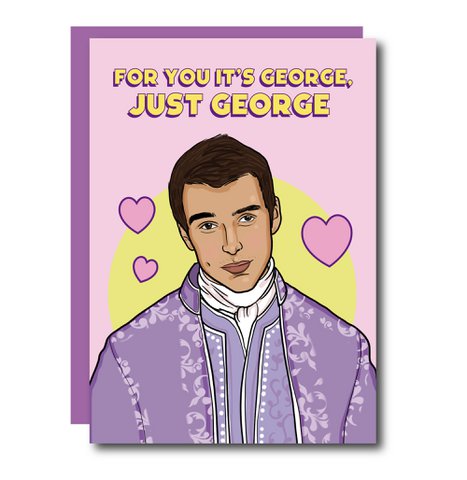 For You It's Just George Bridgerton Card