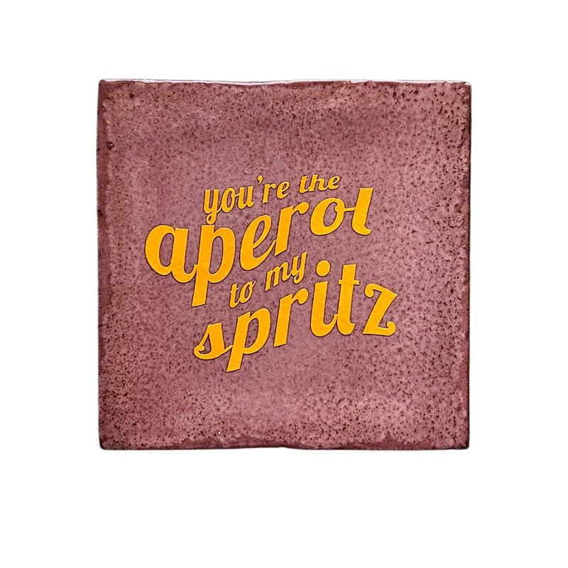 Tegeltje – You're the aperol to my spritz