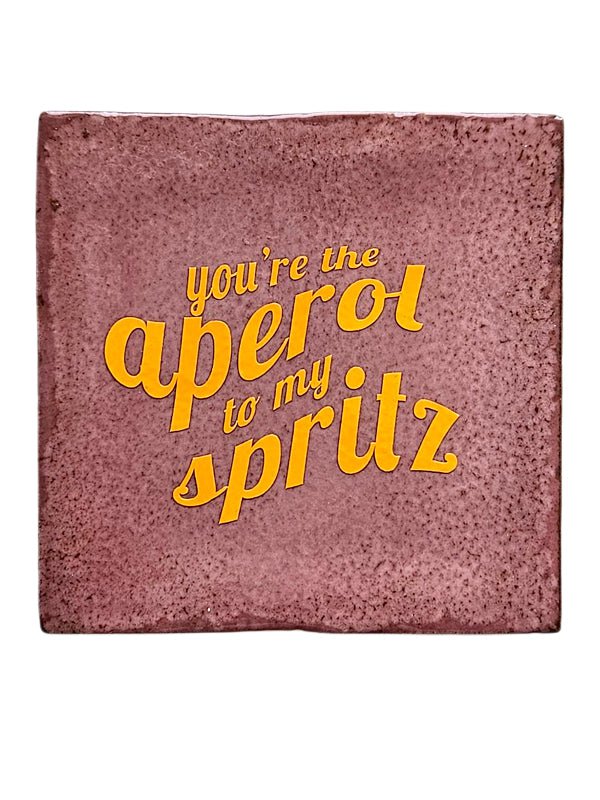 Tegeltje – You're the aperol to my spritz