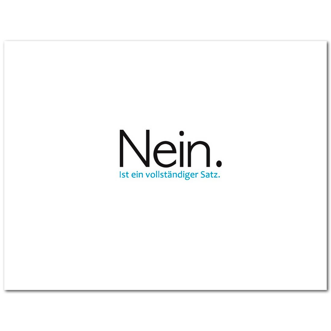 Postkarte "Nein - ist ein vollständiger Satz"