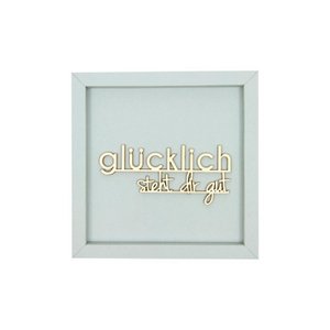 GLÜCKLICH STEHT DIR GUT- Rahmen Karte Holzschriftzug