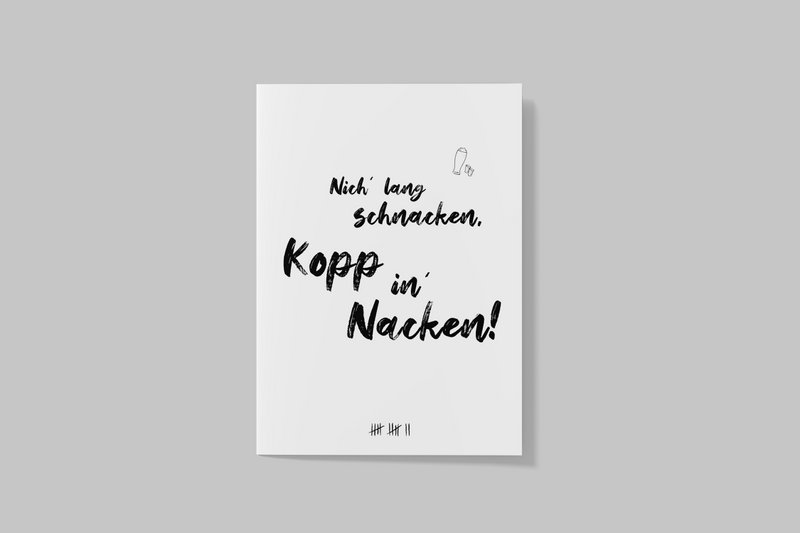 Postkort - plattysk "Snak ikke længe, ​​Kopp i nakken" / sjove ordsprog / plattysk / fest / snaps / sort og hvid / typografi