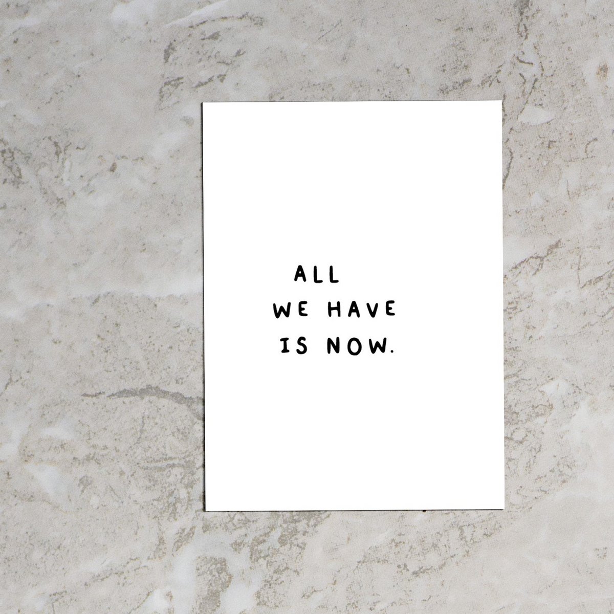 All we have is now