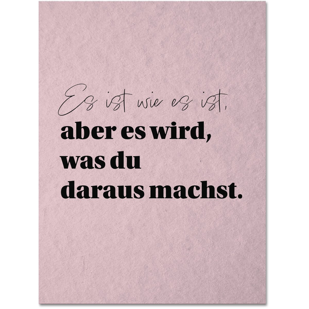 was du daraus machst
