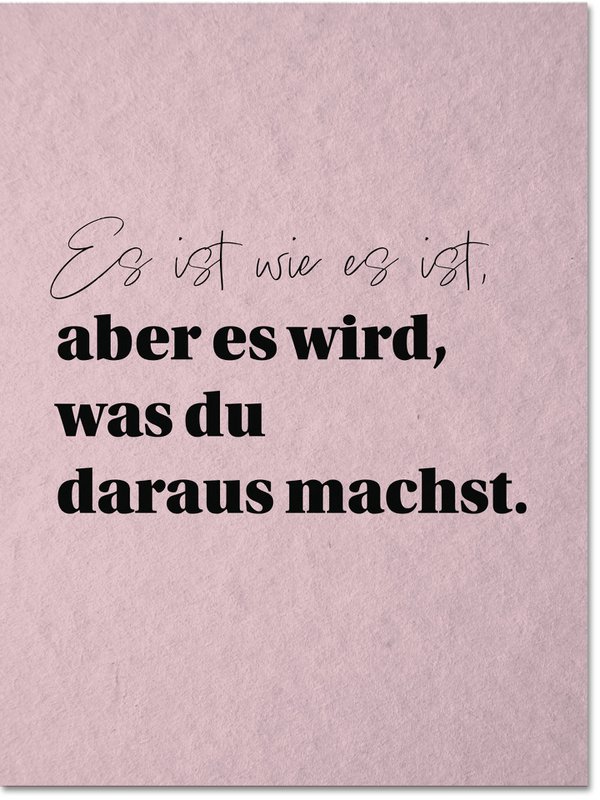 was du daraus machst