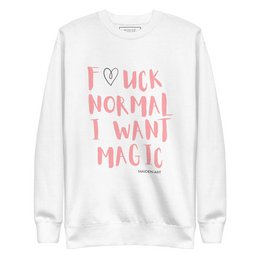 Premium sweatshirt f*ck normal jeg vil have magi