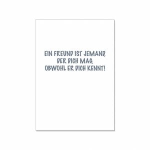 Postkarte hoch, EIN FREUND IST JEMAND, DER DICH MAG, OBWOHL ER DICH KENNT!