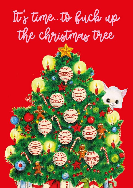 Christmas card Christmas tree with cat It's Time To Fuck Up The Christmas Tree