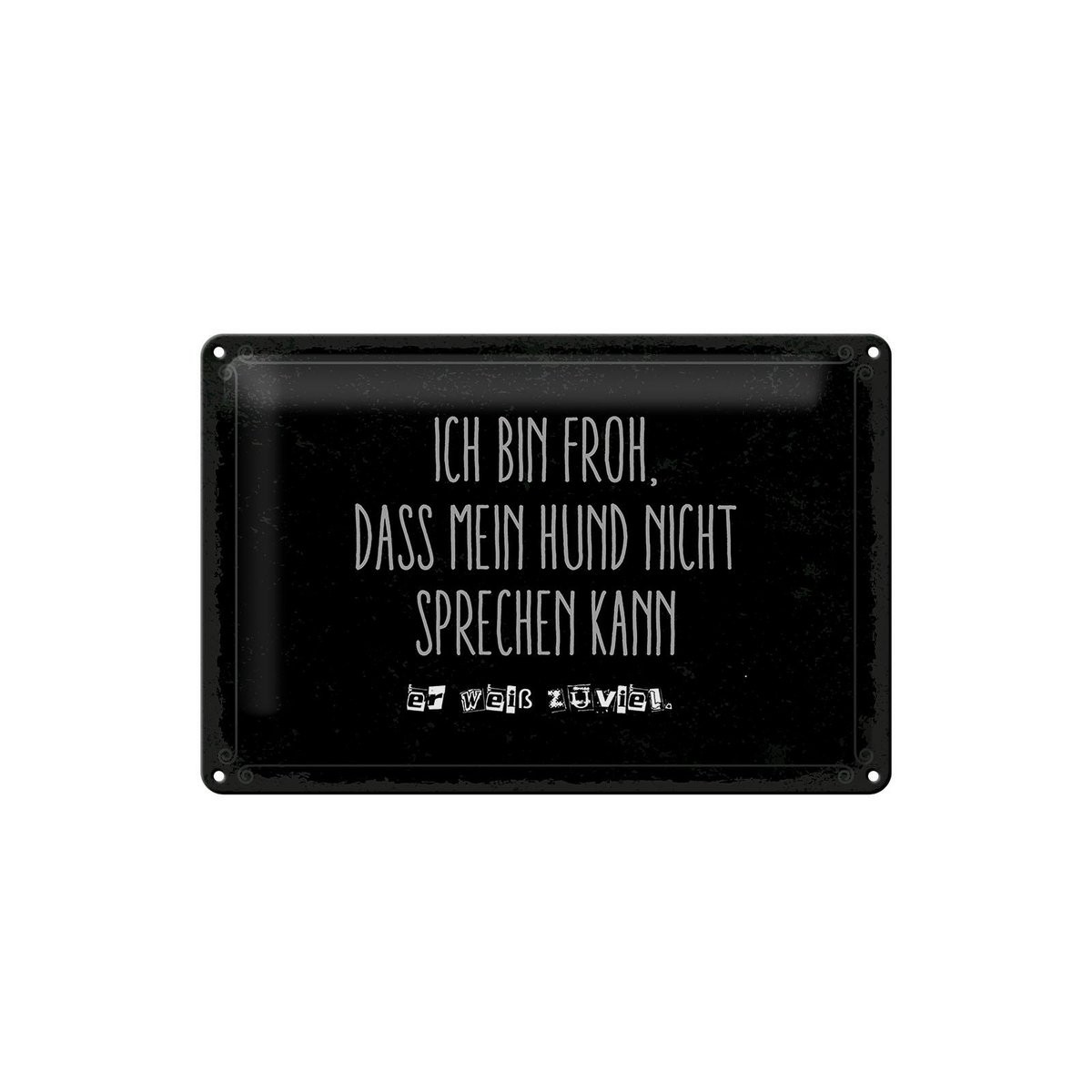 Blikskilt med tekst 20x30 cm Jeg er glad for, at hunden ikke taler tegn