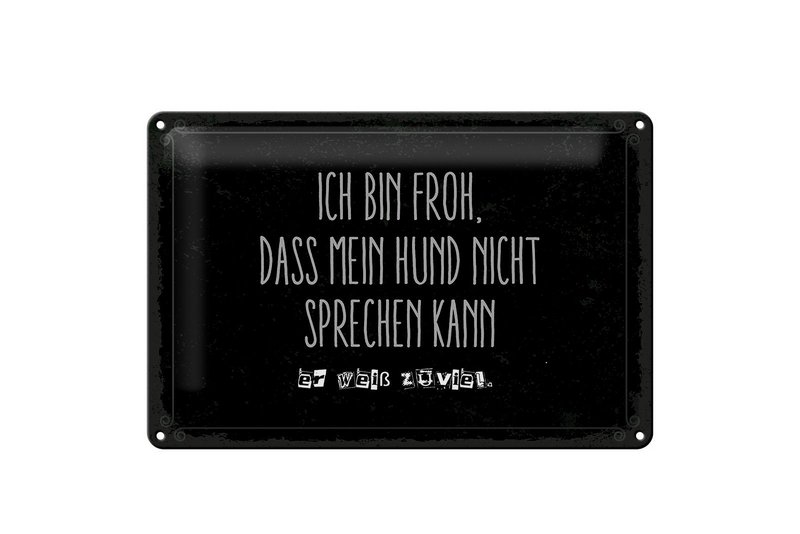 Blikskilt med tekst 20x30 cm Jeg er glad for, at hunden ikke taler tegn