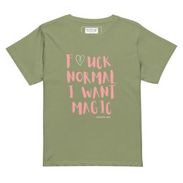 T-shirt da donna F*CK NORMAL I WANT MAGIC T-shirt da donna a vita alta
