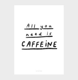 Citat Vægkunsttryk | Alt du behøver er koffein