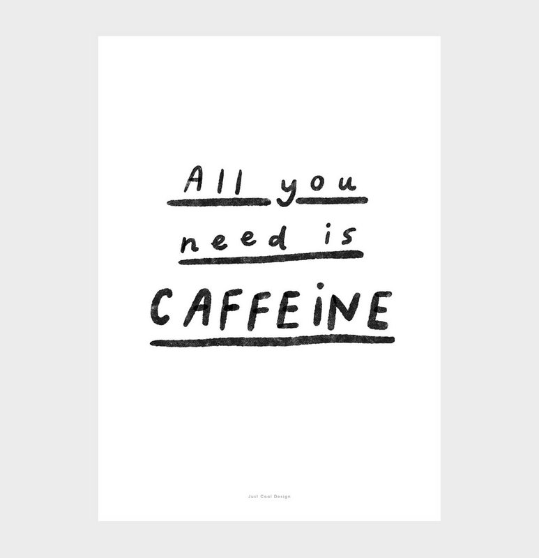 Citation Wall Art Print | Tout ce dont vous avez besoin est de la caféine