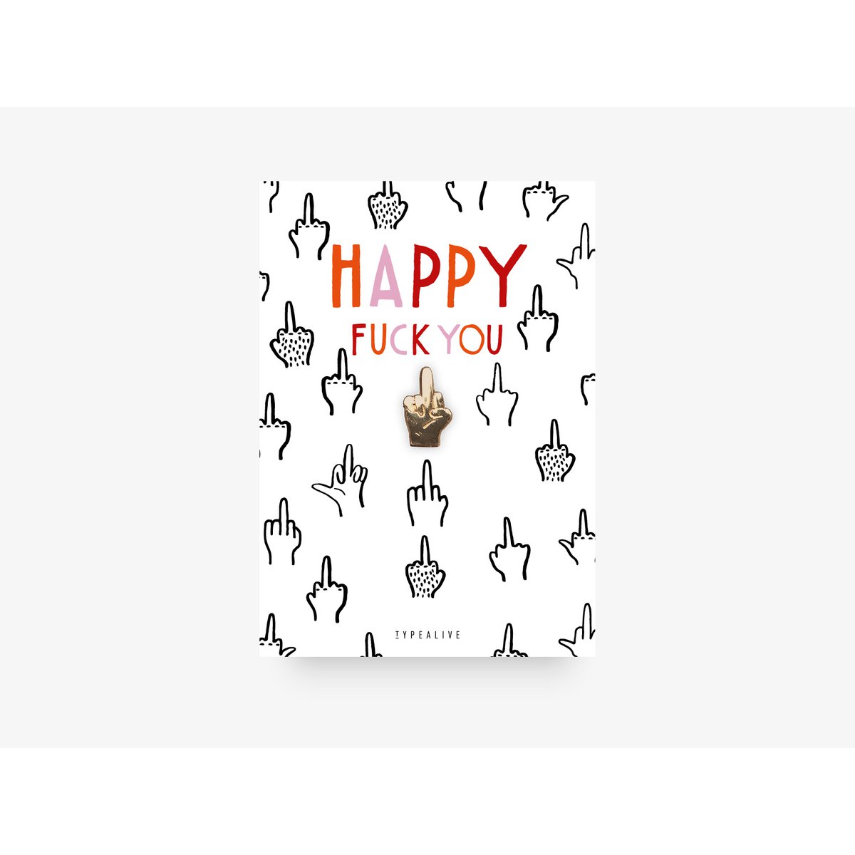Pin / Happy Fuck You