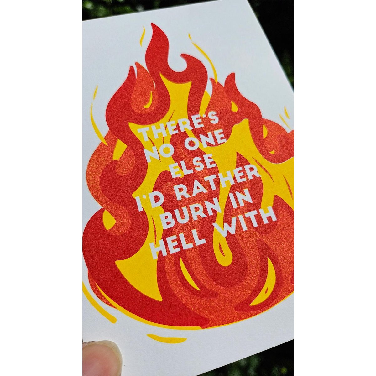 Riso print There's no one I rather burn in hell with