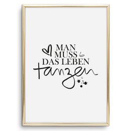 A black and white poster with the text "Man muss das Leben tanzen" (You have to dance life) in a handwritten style font. The poster has a simple, minimalist design with a heart symbol.
