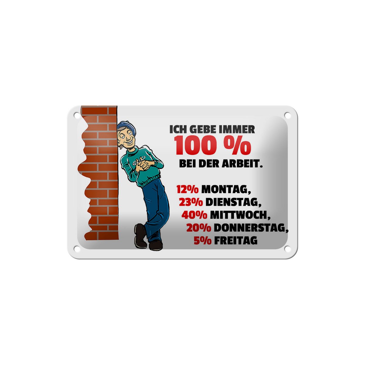Tin sign saying 12x18cm Always give 100% at work decoration