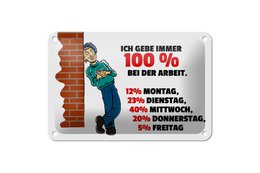 Tin sign saying 12x18cm Always give 100% at work decoration