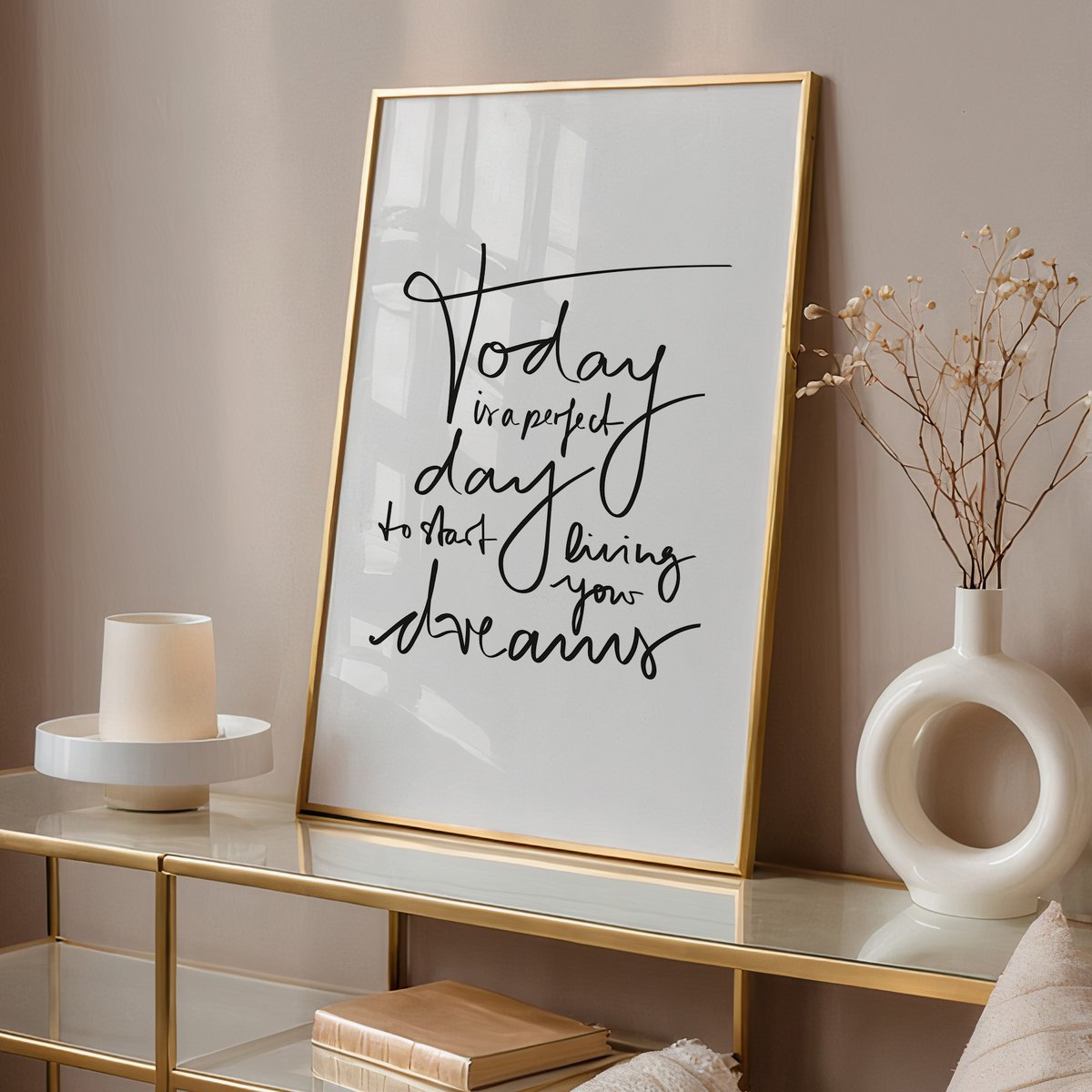 Poster: Today is a perfect day to start living your dreams