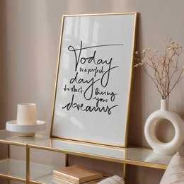 Poster: Today is a perfect day to start living your dreams