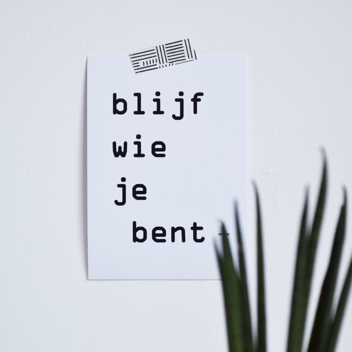 'blijf wie je bent'