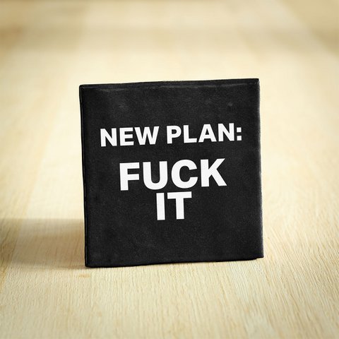 Tegeltje - New plan: fuck it | Zwart & Wit | 10x10cm