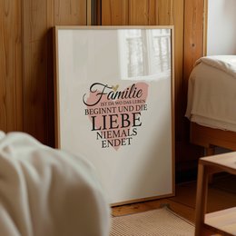 Poster: Familie ist da wo das Leben beginnt und die Liebe niemals endet