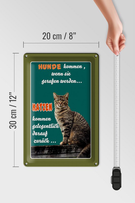 Cartel de chapa que dice 20x30cm Los perros vienen cuando vienen los gatos.