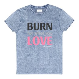 Burn for What You Love camiseta vaquera