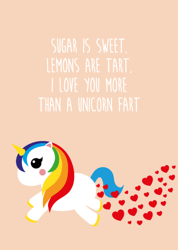 I love you more than a unicorn fart