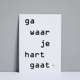 'ga waar je hart gaat'