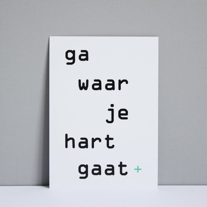 'ga waar je hart gaat'