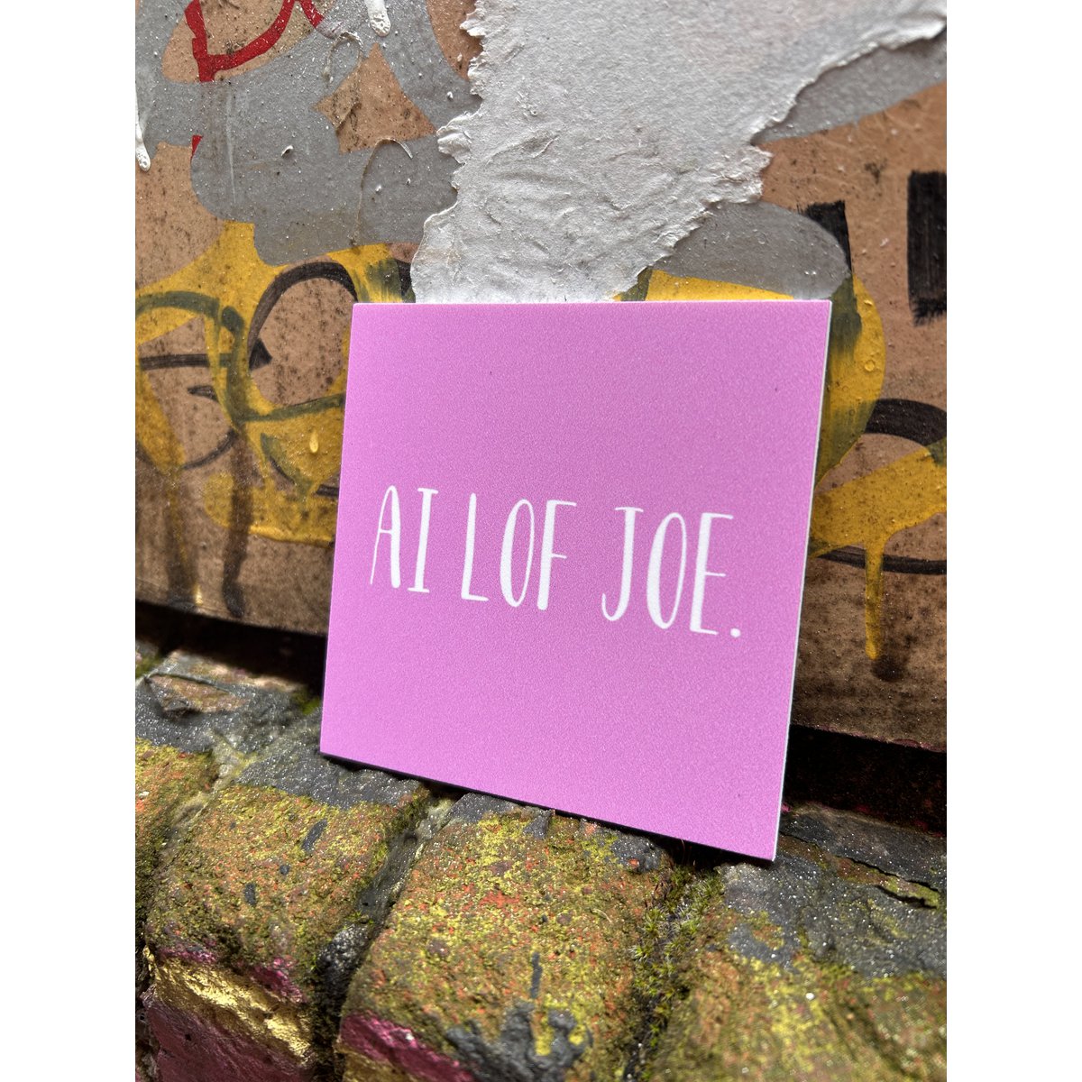 Forex tegeltje 10x10cm - Ai lof joe. - #101030090