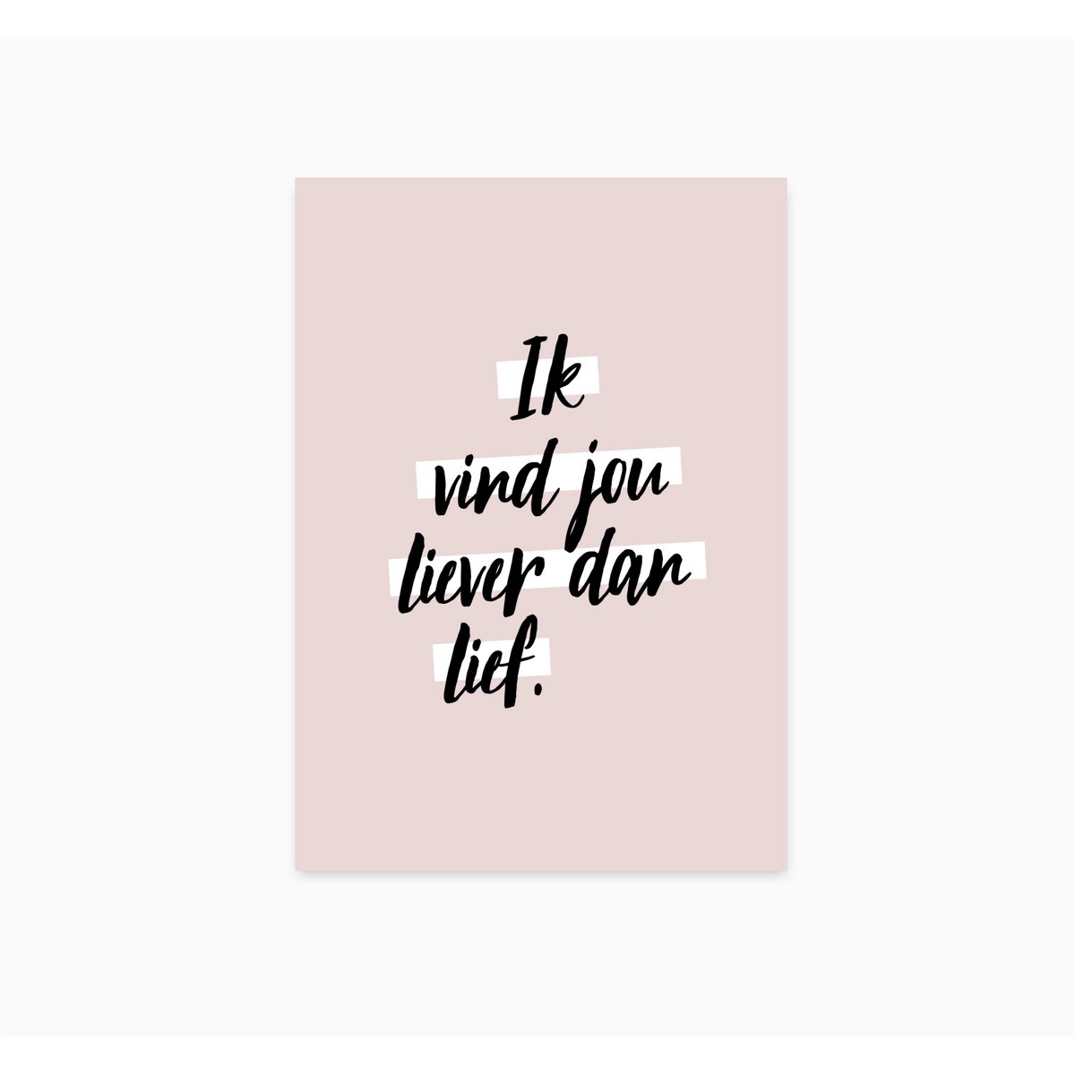 A6 Ansichtkaart || liever dan lief