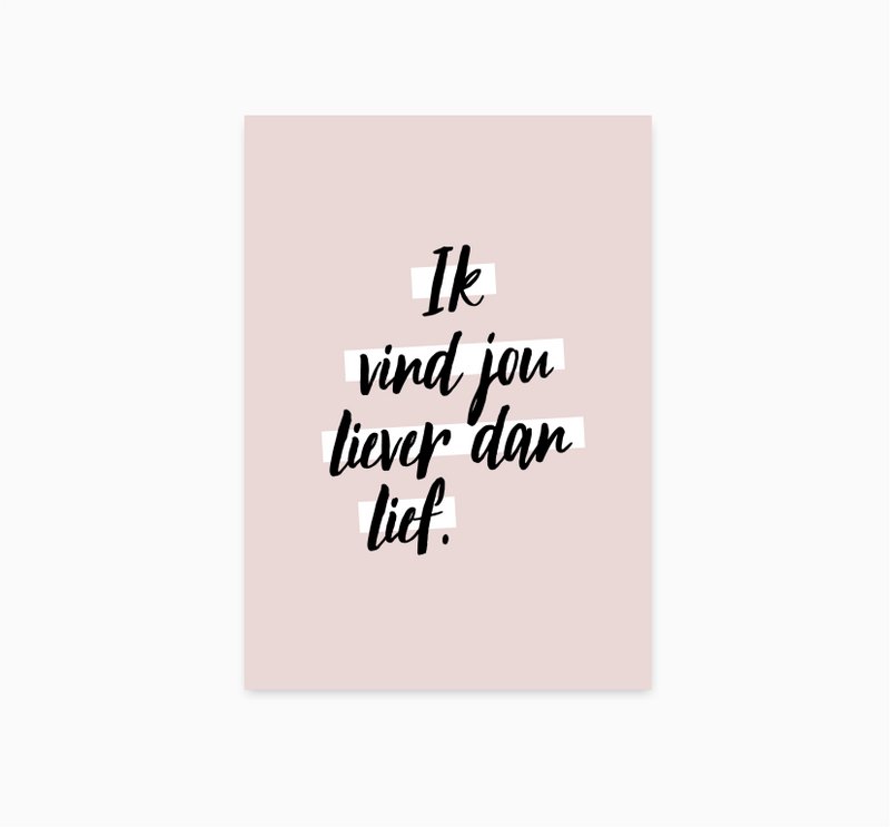 A6 Ansichtkaart || liever dan lief