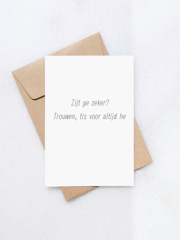 Are you sure? Getting married is forever!