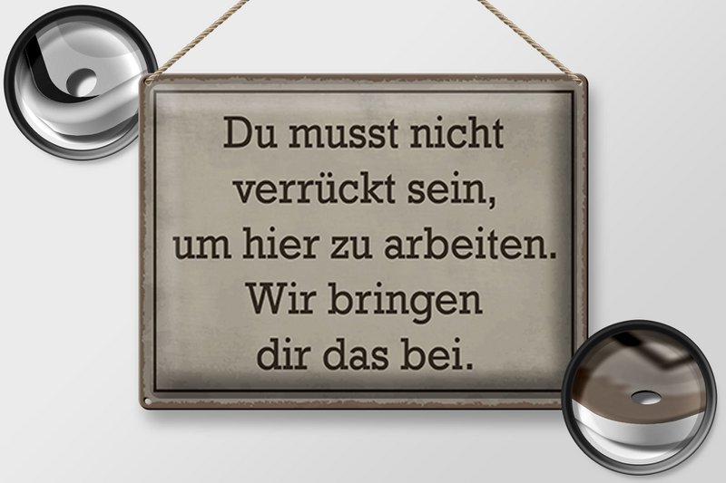 Tin sign saying 40x30cm you don't have to be crazy to work