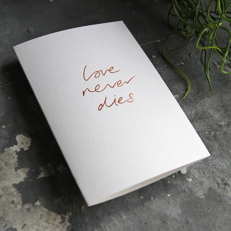 Love Never Dies - Håndfolieret lykønskningskort