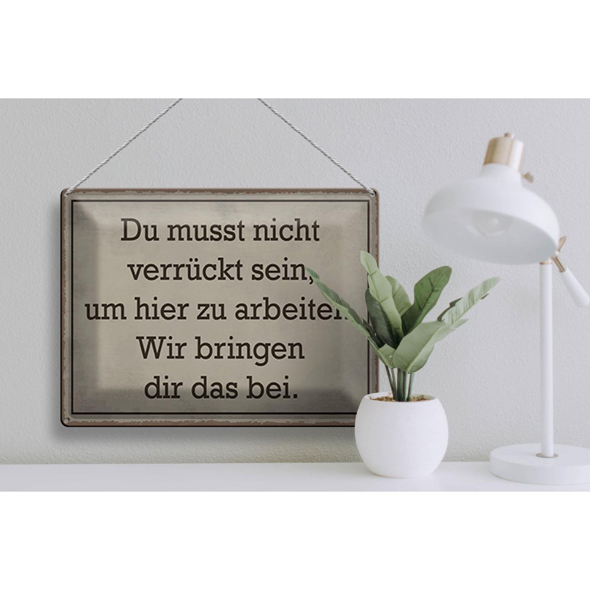 Tin sign saying 40x30cm you don't have to be crazy to work