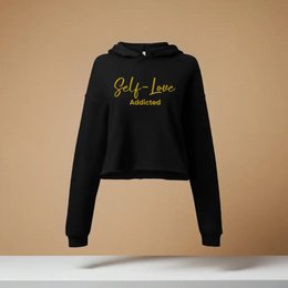 Crop Hoodie – Self Love Addicted mit STICKEREI
