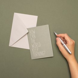 Schlichte Trauerkarte "How Can The World Keep Turning?", Kondolenzkarte aus 100% Recyclingpapier