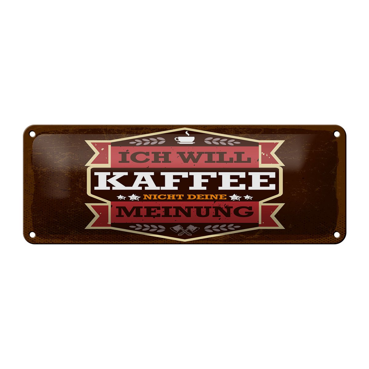 Blikskilt, der siger 27x10 cm Jeg vil ikke have kaffe din mening dekorativt skilt